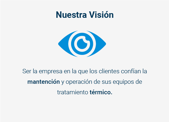 Visión Climacor: Ser la empresa en la que los clientes confían la mantención y operación de sus equipos de tratamiento térmico.